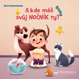 A kde máš svůj nočník ty? Doma