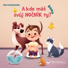 A kde máš svůj nočník ty? Doma